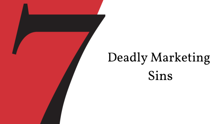 7 Deadly Marketing Sins