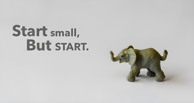 Start small, start now